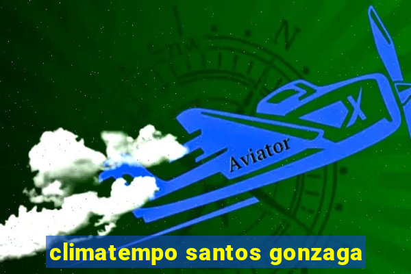 climatempo santos gonzaga